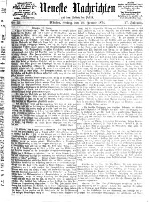 Neueste Nachrichten aus dem Gebiete der Politik (Münchner neueste Nachrichten) Freitag 23. Januar 1874
