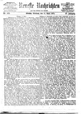 Neueste Nachrichten aus dem Gebiete der Politik Mittwoch 15. April 1874