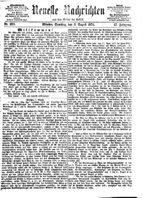 Neueste Nachrichten aus dem Gebiete der Politik (Münchner neueste Nachrichten) Samstag 8. August 1874