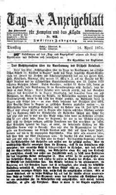 Tag- und Anzeigeblatt für Kempten und das Allgäu Dienstag 14. April 1874