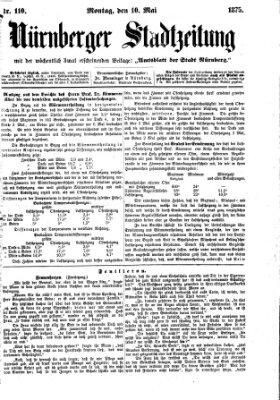 Nürnberger Stadtzeitung (Nürnberger Abendzeitung) Montag 10. Mai 1875