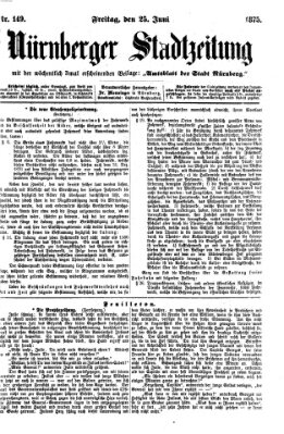 Nürnberger Stadtzeitung (Nürnberger Abendzeitung) Freitag 25. Juni 1875