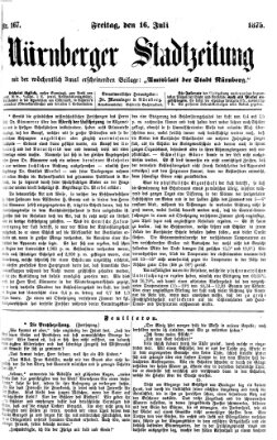 Nürnberger Stadtzeitung (Nürnberger Abendzeitung) Freitag 16. Juli 1875