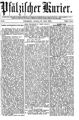 Pfälzischer Kurier Dienstag 13. April 1875