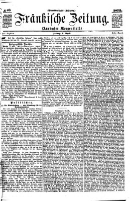 Fränkische Zeitung (Ansbacher Morgenblatt) Freitag 9. April 1875