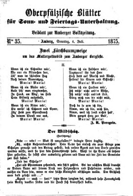Oberpfälzische Blätter für Sonn- und Feiertags-Unterhaltung (Amberger Volks-Zeitung für Stadt und Land) Sonntag 4. Juli 1875