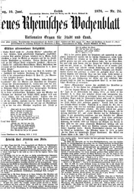 Neues rheinisches Wochenblatt Samstag 10. Juni 1876