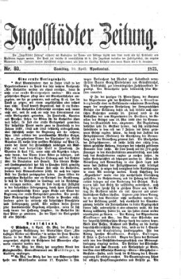 Ingolstädter Zeitung (Neue Ingolstädter Zeitung) Samstag 10. April 1875