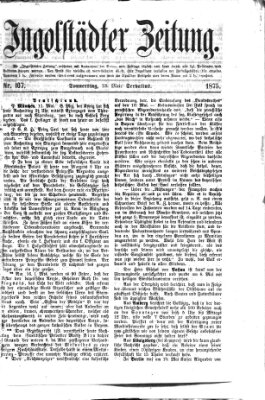 Ingolstädter Zeitung (Neue Ingolstädter Zeitung) Donnerstag 13. Mai 1875
