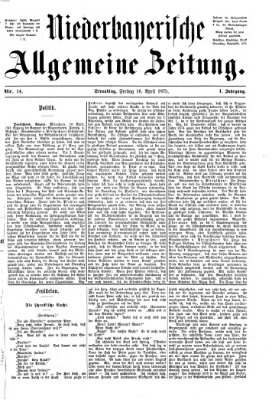 Niederbayerische allgemeine Zeitung Freitag 16. April 1875