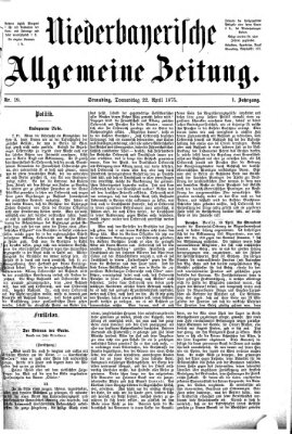 Niederbayerische allgemeine Zeitung Donnerstag 22. April 1875
