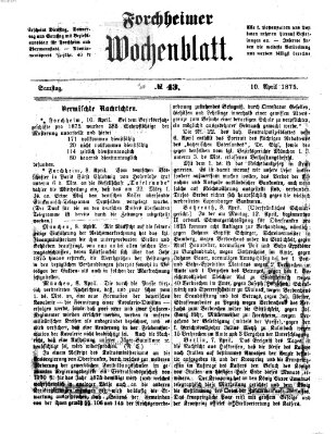 Amtsblatt für die Königlichen Bezirksämter Forchheim und Ebermannstadt sowie für die Königliche Stadt Forchheim Samstag 10. April 1875