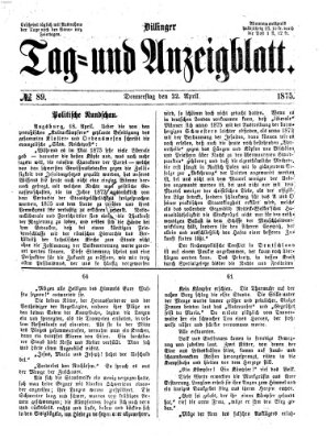 Dillinger Tag- und Anzeigeblatt (Tagblatt für die Städte Dillingen, Lauingen, Höchstädt, Wertingen und Gundelfingen) Donnerstag 22. April 1875