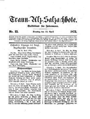 Traun-Alz-Salzachbote Dienstag 13. April 1875