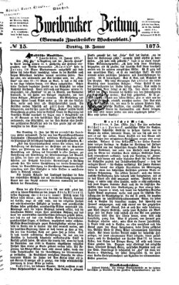 Zweibrücker Zeitung (Zweibrücker Wochenblatt) Dienstag 19. Januar 1875