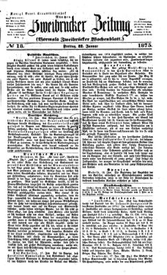 Zweibrücker Zeitung (Zweibrücker Wochenblatt) Freitag 22. Januar 1875