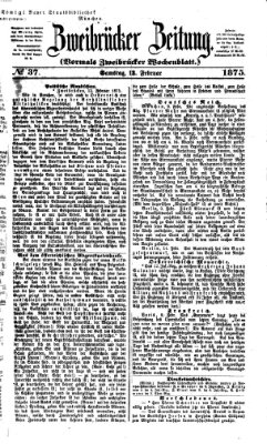Zweibrücker Zeitung (Zweibrücker Wochenblatt) Samstag 13. Februar 1875