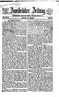 Zweibrücker Zeitung (Zweibrücker Wochenblatt) Freitag 20. August 1875