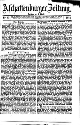 Aschaffenburger Zeitung Freitag 9. April 1875