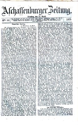 Aschaffenburger Zeitung Dienstag 13. April 1875