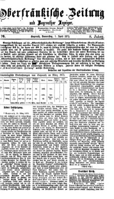 Oberfränkische Zeitung und Bayreuther Anzeiger (Bayreuther Anzeiger) Donnerstag 1. April 1875