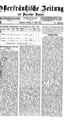 Oberfränkische Zeitung und Bayreuther Anzeiger (Bayreuther Anzeiger) Samstag 3. April 1875