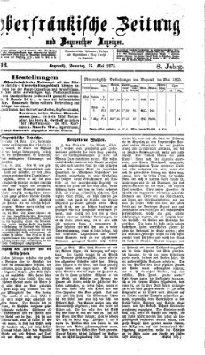 Oberfränkische Zeitung und Bayreuther Anzeiger (Bayreuther Anzeiger) Samstag 15. Mai 1875