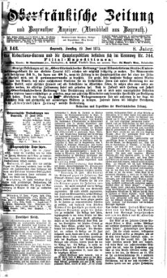 Oberfränkische Zeitung und Bayreuther Anzeiger (Bayreuther Anzeiger) Samstag 19. Juni 1875