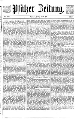 Pfälzer Zeitung Freitag 9. Juli 1875