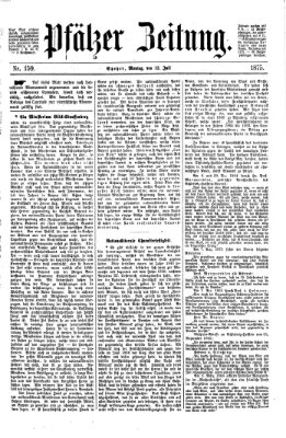 Pfälzer Zeitung Montag 12. Juli 1875