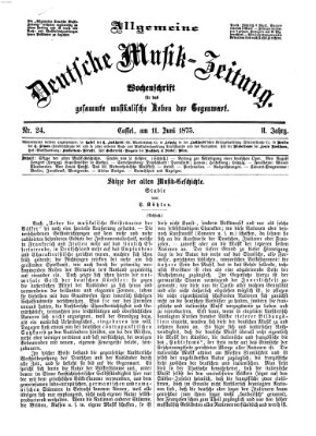 Allgemeine deutsche Musikzeitung Freitag 11. Juni 1875
