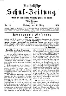 Katholische Schulzeitung (Bayerische Schulzeitung) Mittwoch 31. März 1875