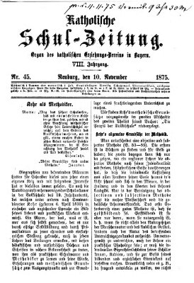 Katholische Schulzeitung (Bayerische Schulzeitung) Mittwoch 10. November 1875