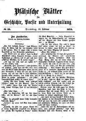 Pfälzische Blätter für Geschichte, Poesie und Unterhaltung (Zweibrücker Wochenblatt) Dienstag 16. Februar 1875