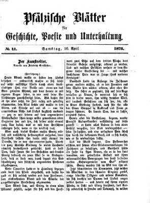 Pfälzische Blätter für Geschichte, Poesie und Unterhaltung (Zweibrücker Wochenblatt) Samstag 10. April 1875