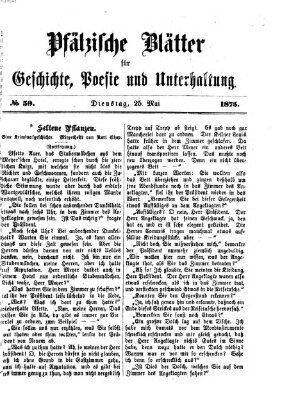 Pfälzische Blätter für Geschichte, Poesie und Unterhaltung (Zweibrücker Wochenblatt) Dienstag 25. Mai 1875