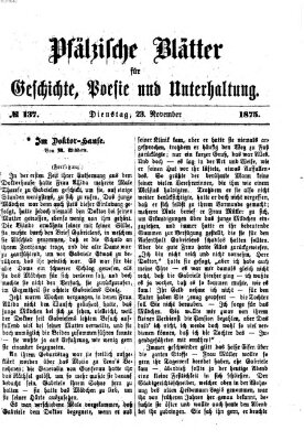 Pfälzische Blätter für Geschichte, Poesie und Unterhaltung (Zweibrücker Wochenblatt) Dienstag 23. November 1875