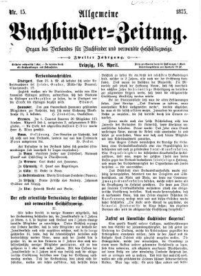 Allgemeine Buchbinderzeitung Freitag 16. April 1875