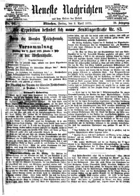 Neueste Nachrichten aus dem Gebiete der Politik Freitag 2. April 1875