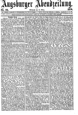 Augsburger Abendzeitung Mittwoch 22. März 1876