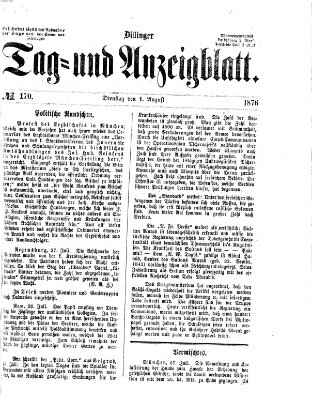 Dillinger Tag- und Anzeigeblatt (Tagblatt für die Städte Dillingen, Lauingen, Höchstädt, Wertingen und Gundelfingen) Dienstag 1. August 1876