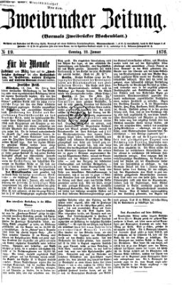 Zweibrücker Zeitung (Zweibrücker Wochenblatt) Sonntag 23. Januar 1876
