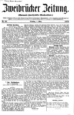 Zweibrücker Zeitung (Zweibrücker Wochenblatt) Dienstag 7. März 1876