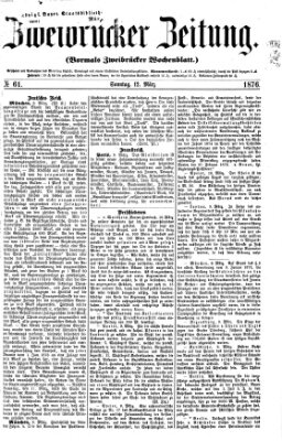 Zweibrücker Zeitung (Zweibrücker Wochenblatt) Sonntag 12. März 1876