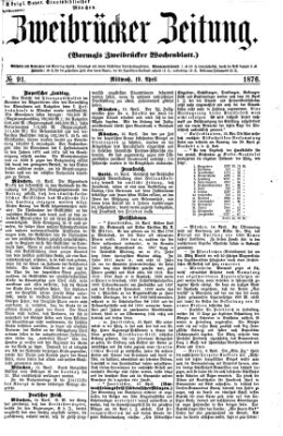 Zweibrücker Zeitung (Zweibrücker Wochenblatt) Mittwoch 19. April 1876