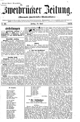 Zweibrücker Zeitung (Zweibrücker Wochenblatt) Freitag 28. April 1876