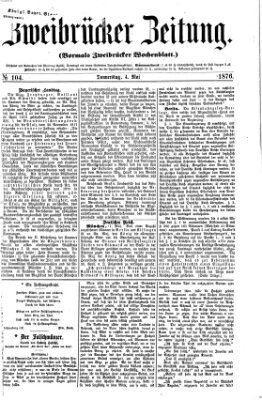 Zweibrücker Zeitung (Zweibrücker Wochenblatt) Donnerstag 4. Mai 1876