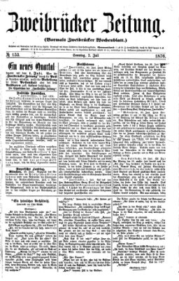 Zweibrücker Zeitung (Zweibrücker Wochenblatt) Sonntag 2. Juli 1876