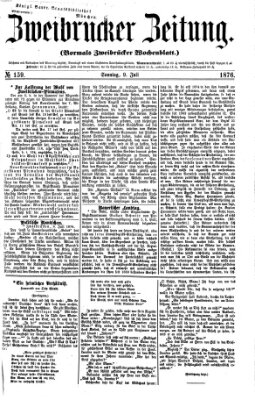 Zweibrücker Zeitung (Zweibrücker Wochenblatt) Sonntag 9. Juli 1876