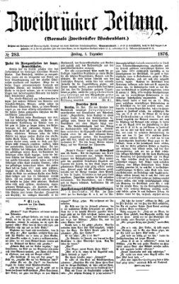 Zweibrücker Zeitung (Zweibrücker Wochenblatt) Freitag 1. Dezember 1876